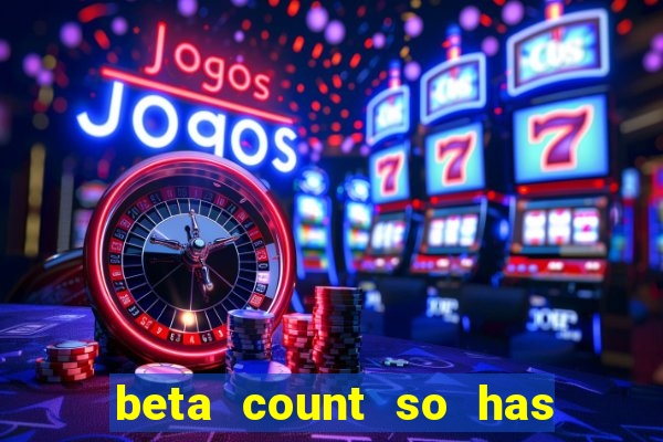 beta count so has changed pt br